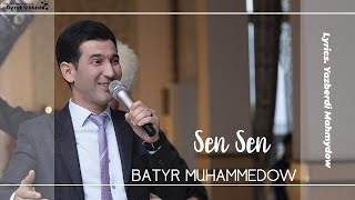 Batyr Muhammedow - Sen Sen | cover Yazberdi Mahmydow 2023