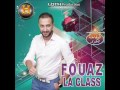 cheb fouaz la class hay jat la3rousa edition harmonie 2016