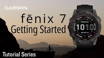 Tutorial - fēnix 7: Getting Started