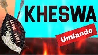 Umlando wakwa Kheswa, Sibheka Imvelaphi yakwaKheswa ... Kheswa Clan History