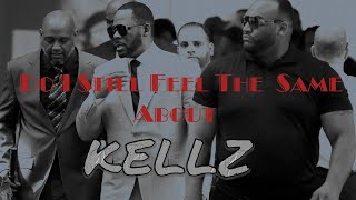My R Kelly Opinions From Back At 2019!!!Where Are They Now???