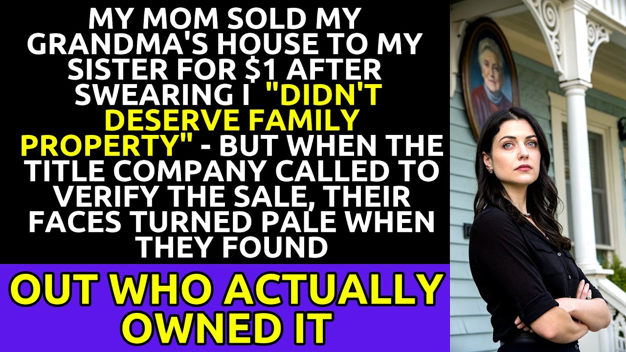 Mom Sold Grandma’s House for $1—Then Learned Who Really Owned It