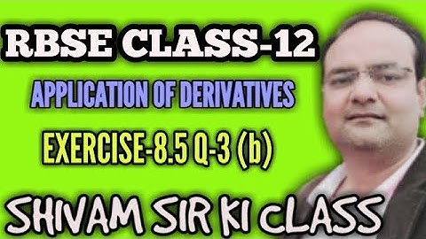 RBSE/CLASS-12 TOPIC-APPLICATION OF DERIVATIVES EXERCISE-8.5/Q-3 (b)