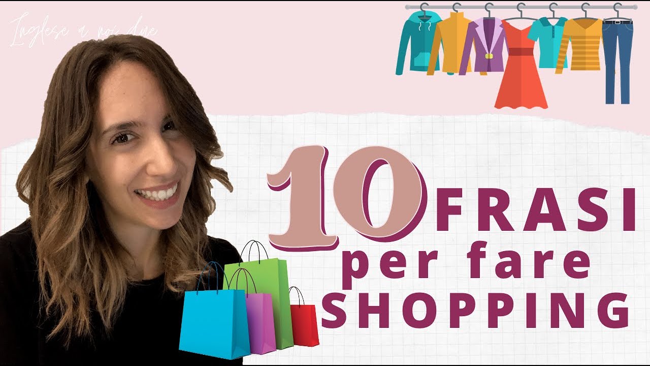 10 Frasi Utili Per Fare Shopping In Inglese Youtube