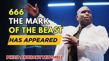 Philip Anthony Mitchell Sermons - 666: The Mark of the Beast Has Appeared!