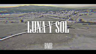 Video thumbnail of "LUNA Y SOL- BMB (Videoclip)"