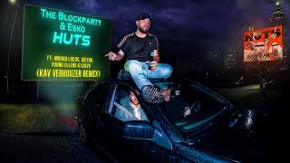 The Blockparty & Esko - Huts Ft. Mouad Locos, Joeyak, Young Ellens & Chivv (Kav Verhouzer Remix)