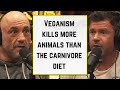 Joe rogan if you want to kill the most things become a vegan