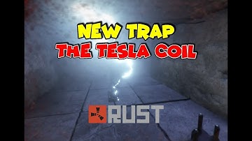 Rust Update Preview - New Trap - The Tesla Coil