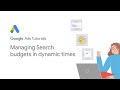 Google Ads Tutorials: Managing Search budgets in dynamic times