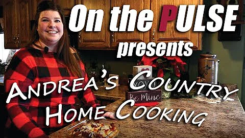 On the PULSE presents Andrea's Country Home Cookin