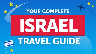 The Complete Israel Travel Guide: Tips, Tricks, and Key Phrases