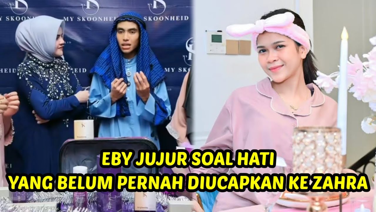 Eby ceritakan hal yang zahra belum tau dari eby