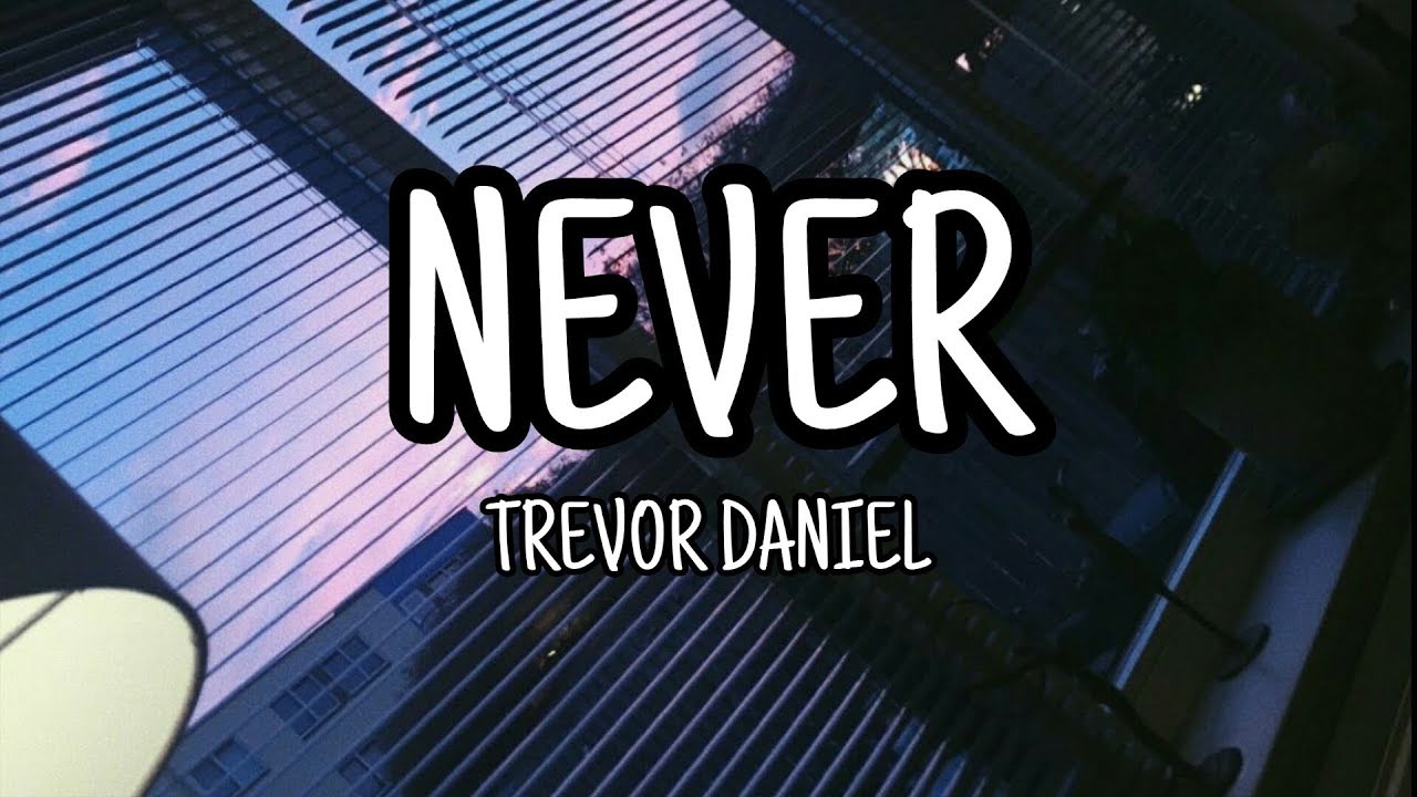 Trevor Daniel Never Trevor Daniel - Never ( sub español / lyrics ) - YouTube