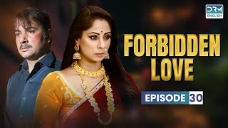 FORBIDDEN LOVE |  Episode 30 | Rabba Ishq Na Hove | Dubbed in English | GK11