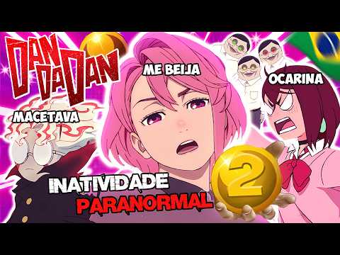 DAN DA DAN AND PARANORMAL INACTIVITY | PART 2 (PARODY REDUBBING)