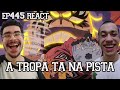 A tropa ta na pista  one piece episdio 445 react