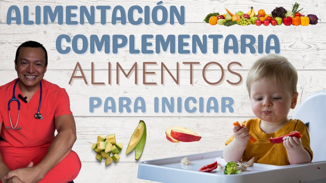 IDEAS DE ALIMENTOS PARA INICIAR ALIMENTACION COMPLEMENTARIA