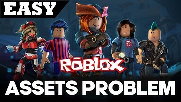 How to Fix Roblox Assets Not Loading 2024: Easy Solutions! 2024