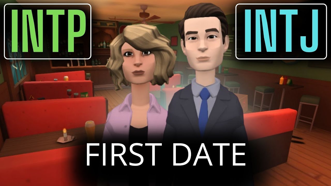 Intp And Intj Their First Date Part 2 Youtube
