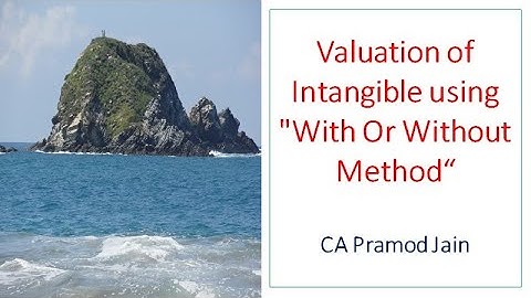 Valuation of Intangible using "With Or Without Method" I CA Pramod Jain