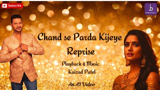 Download Lagu Chand se Parda Kijeye Reprise | Kaizad Patel | AI Musical Video MP3