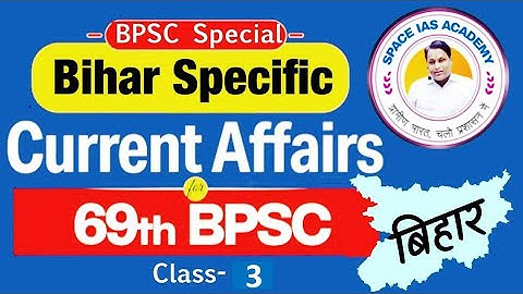 BPSC 69th Current Affairs  (Class - 3) - by  SPACE IAS ACADEMY