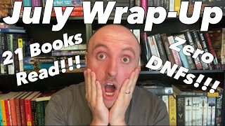July Wrap-Up (21 Books Read! Zero DNFs!!!) 