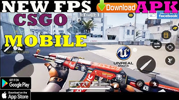 CS GO MOBILE GAMEPLAY ANDROID UNREAL ENGINE 4 LINK APK DOWNLOAD  MEDIAFIRE HIGH GRAPHICS BETA  2020