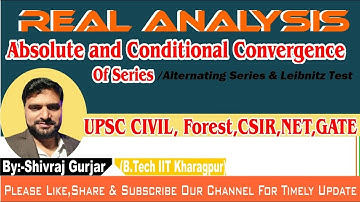 20.Real Analysis: Alternating Series, Leibnitz Test, Absolute and Conditional Convergence |UPSC