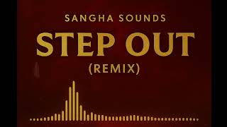 STEP OUT (REMIX) - RAF SAPERRA - SANGHA SOUNDS