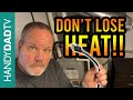 Don&#39;t Lose Heat During a Power Outage!