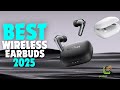 Top 5 Best Wireless Earbuds In 2025 Ultimate Buying Guide Top 5 Best Wireless Earbuds In 2025 Ultimate Buying Guide