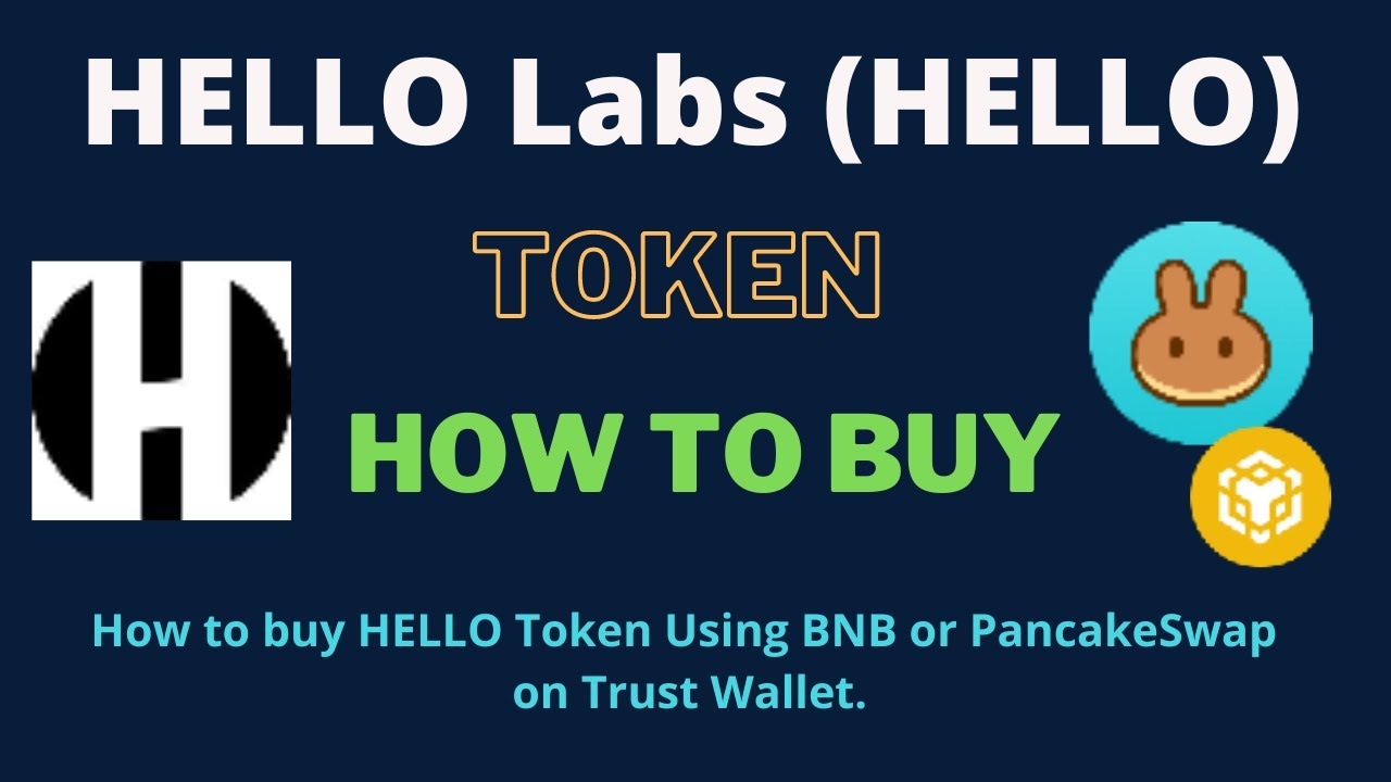 How to Buy HELLO Labs Token (HELLO) Using BNB or PancakeSwap On Trust  Wallet - YouTube