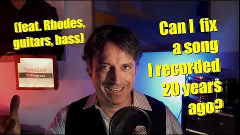 Can I fix an Old Song I recorded 20 years ago? (Song Makeover with Rhodes, guitars and full band) 