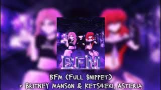 BFM (FULL SNIPPET) - BRITNEY MANSON & KETS4EKI, ASTERIA 🎧