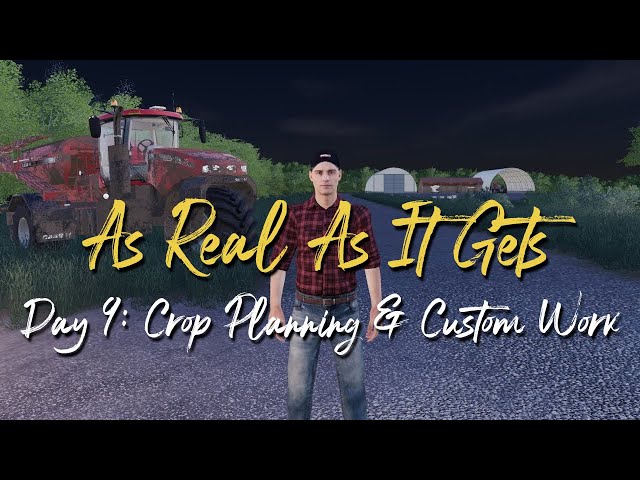 As Real As It Gets | Day 9: Crop Planning & Custom Fertilizing