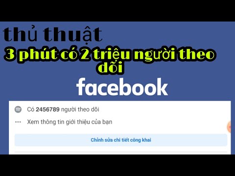 Thủ thuật có 2 triệu người theo dõi trên Facebook trong 2 phút /ĐINH TÂM 9X