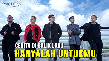 CERITA DIBALIK LAGU HANYALAH UNTUKMU (VAGETOZ)