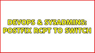 DevOps & SysAdmins: Postfix rcpt to switch