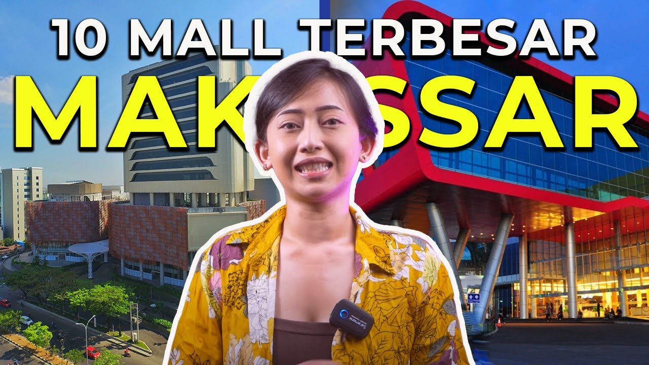 INILAH 10 MALL TERBESAR DI KOTA MAKASSAR