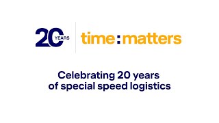 Celebrating 20 years of Special Speed Logistics | time:matters