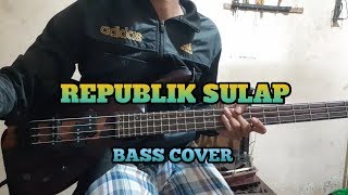 Bass COVER || REPUBLIK SULAP (bassist pemula)