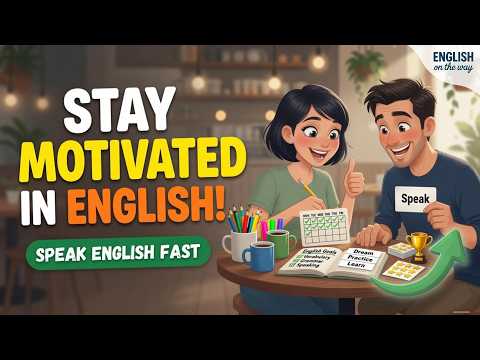Stay Motivated to Learn English! | Daily English Practice for Beginners | English Podcast