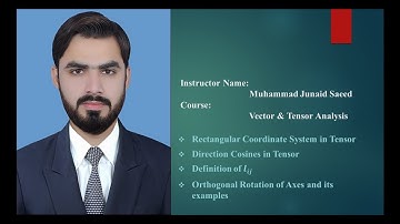 Rectangular Coordinate System,Direction Cosines,Orthogonal Rotation of Axes in Tensor & its examples