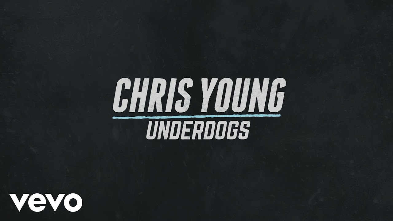 Chris Young   Underdogs Official Lyric Video