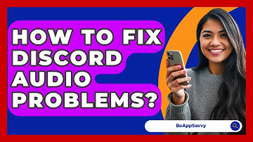 How To Fix Discord Audio Problems? - Be App Savvy