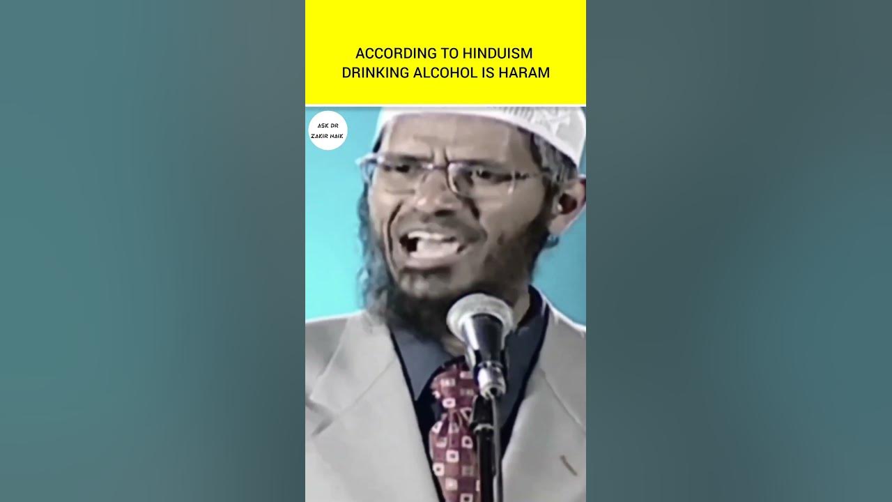 According To Hindu Religion Drinking Alcohol Is Haram By Dr Zakir Naik