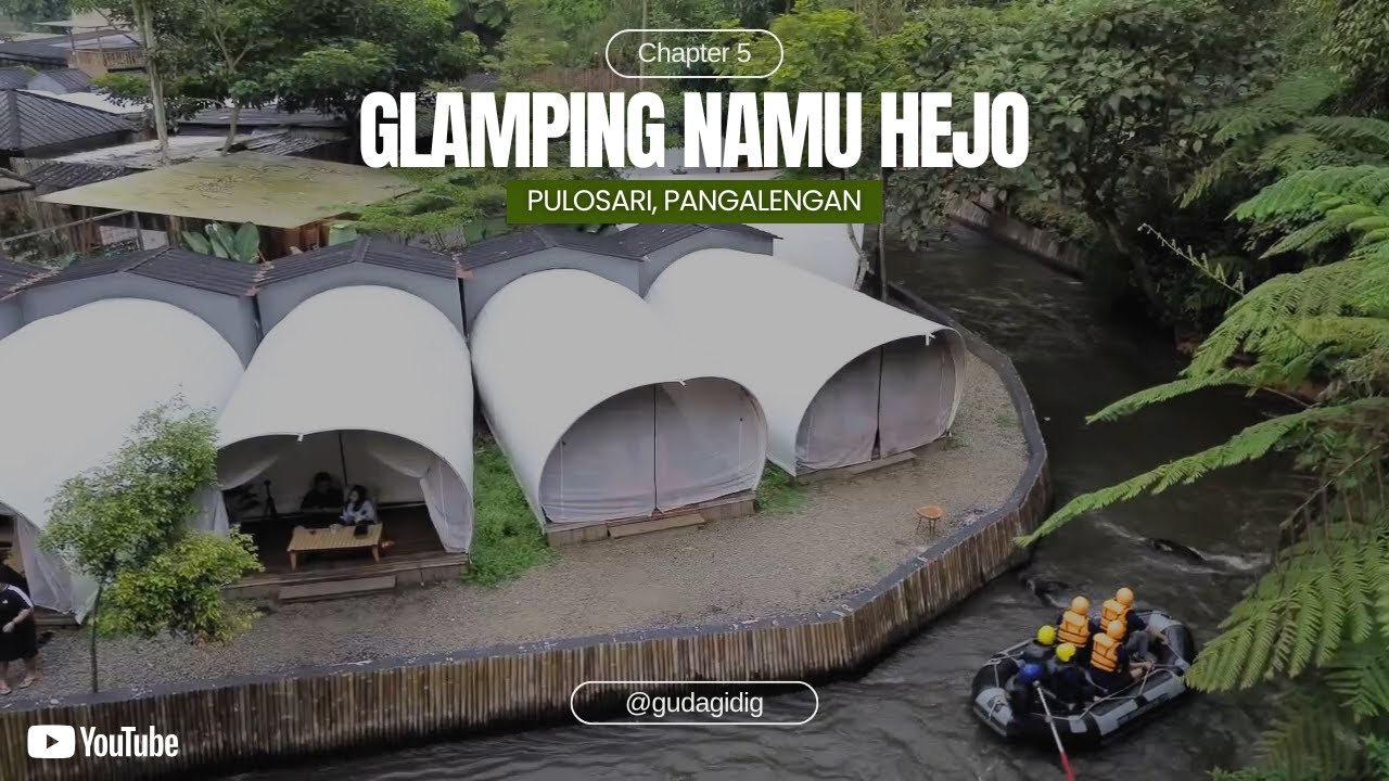 Tidur di Pinggir Sungai | Glamping Namu Hejo | Pulosari, Pangalengan