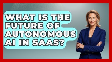 What Is The Future Of Autonomous AI In SaaS? - The SaaS Pros Breakdown